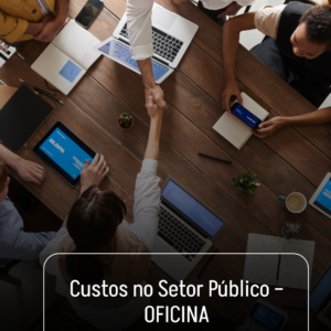 Custos no Setor Público – OFICINA