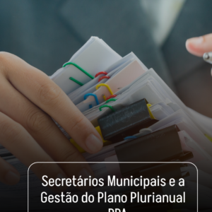 Secretários Municipais e a Gestão do Plano Plurianual – PPA