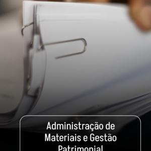Administração de Materiais e Gestão Patrimonial
