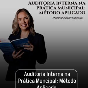 Auditoria Interna na Prática Municipal: Método Aplicado